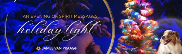 An Evening of Spirit Messages - Holiday Light